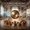 SOUND HEALING, grupne zvučne kupke